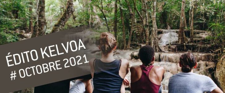 Édito Kelvoa Octobre 2021