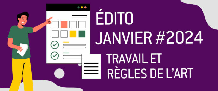 Édito janvier 2024 : travail et règles de l’art