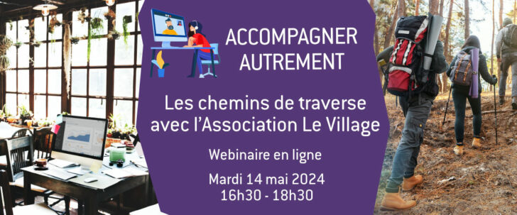 Webinaire KELVOA Accompagner autrement : les chemins de traverse avec l’Association Le Village à Cavaillon